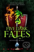 Kniha: Five Dark Fates (Kendare Blake). MacMillan, 2019 Kniha: Five Dark Fates (Kendare Blake). MacMillan, 2019