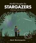 Kniha: Mindful Thoughts for Stargazers (Mark Westmoquette). Ivy Press, 2019 Kniha: Mindful Thoughts for Stargazers (Mark Westmoquette). Ivy Press, 2019