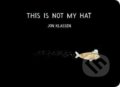 Kniha: This Is Not My Hat (Jon Klassen). Walker books, 2019 Kniha: This Is Not My Hat (Jon Klassen). Walker books, 2019