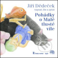 Audiokniha: Pohádky o malé tlusté víle (Jiří Dědeček). Supraphon, 2013 Audiokniha: Pohádky o malé tlusté víle (Jiří Dědeček). Supraphon, 2013
