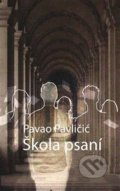 Kniha: Škola psaní (Pavao Pavličić). Runa, 2019 Kniha: Škola psaní (Pavao Pavličić). Runa, 2019