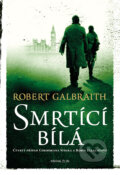 E-kniha: Smrtící bílá (J.K. Rowling a Robert Galbraith). Kniha Zlín, 2019 E-kniha: Smrtící bílá (J.K. Rowling a Robert Galbraith). Kniha Zlín, 2019