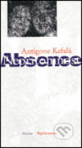 Kniha: Absence/ Nepřítomnost (Antigone Kefalá). One Woman Press, 1999 Kniha: Absence/ Nepřítomnost (Antigone Kefalá). One Woman Press, 1999