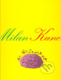 Kniha: Milan Kunc (Kant). Kant, 2007 Kniha: Milan Kunc (Kant). Kant, 2007