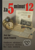 Kniha: Za 5 minut 12 (Jakub Potměšil a Petr Enc). AOS Publishing, 2019 Kniha: Za 5 minut 12 (Jakub Potměšil a Petr Enc). AOS Publishing, 2019