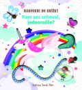 Kniha: Kam ses schoval, jednorožče? (Sam Taplin). Svojtka&Co., 2019 Kniha: Kam ses schoval, jednorožče? (Sam Taplin). Svojtka&Co., 2019