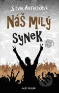 Kniha: Náš milý synek (Silvia Antalíková). Naše vojsko CZ, 2019 Kniha: Náš milý synek (Silvia Antalíková). Naše vojsko CZ, 2019
