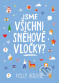 Kniha: Jsme všichni sněhové vločky? (Holly Bourne). #booklab, 2020 Kniha: Jsme všichni sněhové vločky? (Holly Bourne). #booklab, 2020