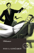 Kniha: Oblomov (Ivan Alexandrovič Gončarov). Slovart CZ, 2019 Kniha: Oblomov (Ivan Alexandrovič Gončarov). Slovart CZ, 2019