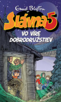 Kniha: Slávna päťka vo víre dobrodružstiev (Enid Blyton), 2019 Kniha: Slávna päťka vo víre dobrodružstiev (Enid Blyton), 2019