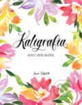 Kniha: Kaligrafia (Laura Toffaletti). Slovart, 2019 Kniha: Kaligrafia (Laura Toffaletti). Slovart, 2019
