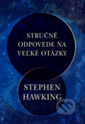 Kniha: Stručné odpovede na veľké otázky (Stephen Hawking). Slovart, 2019 Kniha: Stručné odpovede na veľké otázky (Stephen Hawking). Slovart, 2019