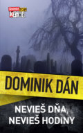 Kniha: Nevieš dňa, nevieš hodiny (Dominik Dán), 2019 Kniha: Nevieš dňa, nevieš hodiny (Dominik Dán), 2019