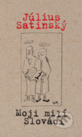 Kniha: Moji milí Slováci (Július Satinský), 2019 Kniha: Moji milí Slováci (Július Satinský), 2019