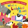 What the Ladybird Heard - Julia Donaldson, Lydia Monks, Pan Macmillan, 2018