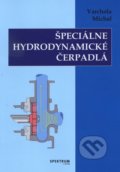 Kniha: Špeciálne hydrodynamické čerpadlá (Michal Varchola). STU, 2017 Kniha: Špeciálne hydrodynamické čerpadlá (Michal Varchola). STU, 2017