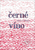 Kniha: Černé víno (Michal Stránský). Větrné mlýny, 2019 Kniha: Černé víno (Michal Stránský). Větrné mlýny, 2019