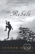 The Rebels - Sándor Márai, Vintage, 2008