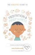 Kniha: The Headspace Guide to Mindfulness and Meditation (Andy Puddicombe). Hodder and Stoughton, 2012 Kniha: The Headspace Guide to Mindfulness and Meditation (Andy Puddicombe). Hodder and Stoughton, 2012
