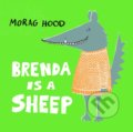 Kniha: Brenda is a Sheep (Morag Hood). Walker books, 2019 Kniha: Brenda is a Sheep (Morag Hood). Walker books, 2019