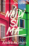 Kniha: Nájdi si ma (André Aciman). Slovart, 2020 Kniha: Nájdi si ma (André Aciman). Slovart, 2020
