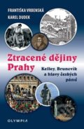 Kniha: Ztracené dějiny Prahy (Františka Vrbenská a Karel Dudek). Olympia, 2019 Kniha: Ztracené dějiny Prahy (Františka Vrbenská a Karel Dudek). Olympia, 2019