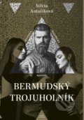 Kniha: Bermudský trojúholník (Silvia Antalíková). Naše vojsko, 2019 Kniha: Bermudský trojúholník (Silvia Antalíková). Naše vojsko, 2019