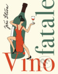 Kniha: Vino fatale (Jiří Slíva). Slovart CZ, 2019 Kniha: Vino fatale (Jiří Slíva). Slovart CZ, 2019