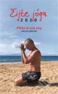 Žijte jógu diář 2020 (Václav Krejčík). Power Yoga Akademie, 2019 Žijte jógu diář 2020 (Václav Krejčík). Power Yoga Akademie, 2019