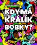 Kniha: Kdy má králík bobky? (Klára Mayerová). Altenberg, 2019 Kniha: Kdy má králík bobky? (Klára Mayerová). Altenberg, 2019