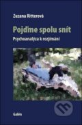 Kniha: Pojďme spolu snít (Zuzana Ritterová). Galén, 2019 Kniha: Pojďme spolu snít (Zuzana Ritterová). Galén, 2019