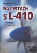 Kniha: Na cestách s L-410 (Albert Orlita). Svět křídel, 2019 Kniha: Na cestách s L-410 (Albert Orlita). Svět křídel, 2019