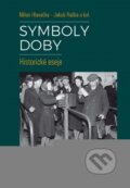 Kniha: Symboly doby (Milan Hlavačka). Historický ústav AV ČR, 2019 Kniha: Symboly doby (Milan Hlavačka). Historický ústav AV ČR, 2019