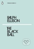Kniha: The Black Ball (Ralph Ellison). Penguin Books, 2018 Kniha: The Black Ball (Ralph Ellison). Penguin Books, 2018