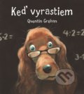 Kniha: Keď vyrastiem (Quentin Gréban). Fortuna Libri, 2019 Kniha: Keď vyrastiem (Quentin Gréban). Fortuna Libri, 2019