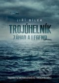 Kniha: Trojúhelník záhad a legend (Jiří Bílek). Epocha, 2019 Kniha: Trojúhelník záhad a legend (Jiří Bílek). Epocha, 2019