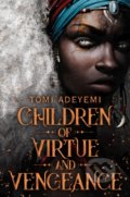 Kniha: Children of Virtue and Vengeance (Tomi Adeyemi). Macmillan Children Books, 2019 Kniha: Children of Virtue and Vengeance (Tomi Adeyemi). Macmillan Children Books, 2019