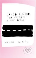 Kniha: Sančo a Jasno na cestách (Vladimír Pospíšil). Pulchra, 2013 Kniha: Sančo a Jasno na cestách (Vladimír Pospíšil). Pulchra, 2013
