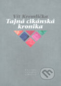 Kniha: Tajná cikánská kronika (Vít Kremlička). Pavel Mervart, 2007 Kniha: Tajná cikánská kronika (Vít Kremlička). Pavel Mervart, 2007