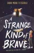 A Strange Kind of Brave - Sarah Moore Fitzgerald, Orion, 2019