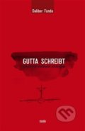 Kniha: Gutta schreibt (Dalibor Funda). Novela Bohemica, 2014 Kniha: Gutta schreibt (Dalibor Funda). Novela Bohemica, 2014