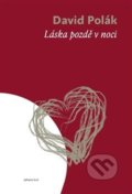 Kniha: Láska pozdě v noci (David Polák). Togga, 2014 Kniha: Láska pozdě v noci (David Polák). Togga, 2014