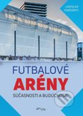 Kniha: Futbalové arény súčasnosti a budúcnosti (Ladislav Harsányi). Foni book, 2019 Kniha: Futbalové arény súčasnosti a budúcnosti (Ladislav Harsányi). Foni book, 2019