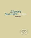 Kniha: S Pavlom Straussom. Rok 1991 (Julo Rybák). G-ATELIÉR, 2019 Kniha: S Pavlom Straussom. Rok 1991 (Julo Rybák). G-ATELIÉR, 2019