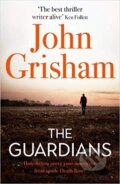 Kniha: The Guardians (John Grisham). Hodder and Stoughton, 2019 Kniha: The Guardians (John Grisham). Hodder and Stoughton, 2019