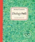 Kniha: Dialogy řeči (Michal Čunderle). Brkola, 2014 Kniha: Dialogy řeči (Michal Čunderle). Brkola, 2014