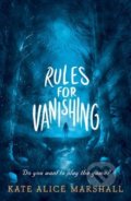 Kniha: Rules for Vanishing (Kate Alice Marshall). Walker books, 2019 Kniha: Rules for Vanishing (Kate Alice Marshall). Walker books, 2019