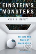 Kniha: Einstein's Monsters (Chris Impey). W. W. Norton & Company, 2019 Kniha: Einstein's Monsters (Chris Impey). W. W. Norton & Company, 2019
