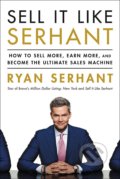Kniha: Sell It Like Serhant (Ryan Serhant). Hodder and Stoughton, 2020 Kniha: Sell It Like Serhant (Ryan Serhant). Hodder and Stoughton, 2020