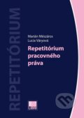 Kniha: Repetitórium pracovného práva (Marián Mészáros). IURIS LIBRI, 2019 Kniha: Repetitórium pracovného práva (Marián Mészáros). IURIS LIBRI, 2019